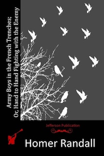 Front cover_Army Boys in the French Trenches; Or, Hand to Hand Fighting with the Enemy