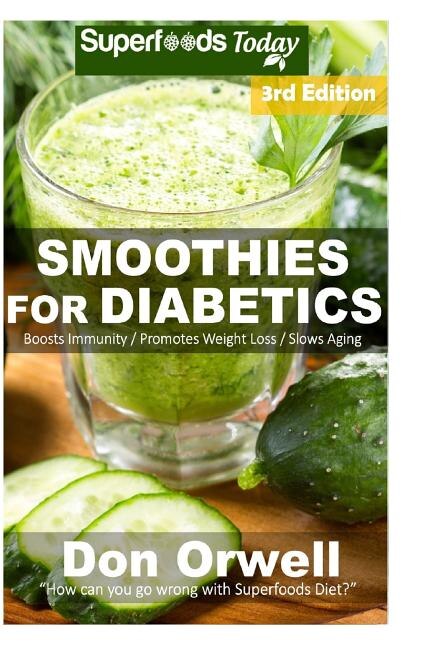 Smoothies for Diabetics 95 Recipes of Blender Recipes Diabetic