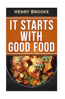 Couverture_It Starts With Good Food Cookbook