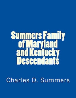 Front cover_Summers Family of Maryland and Kentucky Descendants