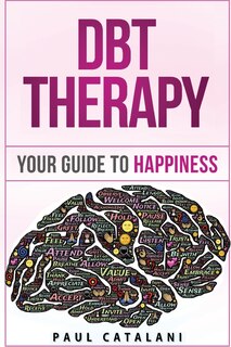 DBT Therapy: Your Guide to Happiness