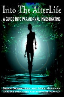 Couverture_Into the AfterLife A Guide Into Paranormal Investigating