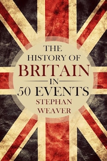 Front cover_The History of Britain in 50 Events