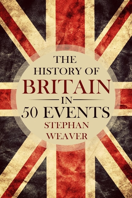 Front cover_The History of Britain in 50 Events