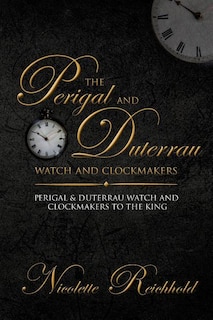 Front cover_The Perigal and Duterrau watch and clockmakers