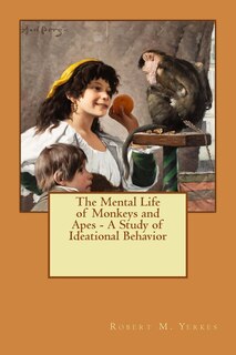 Couverture_The Mental Life of Monkeys and Apes - A Study of Ideational Behavior