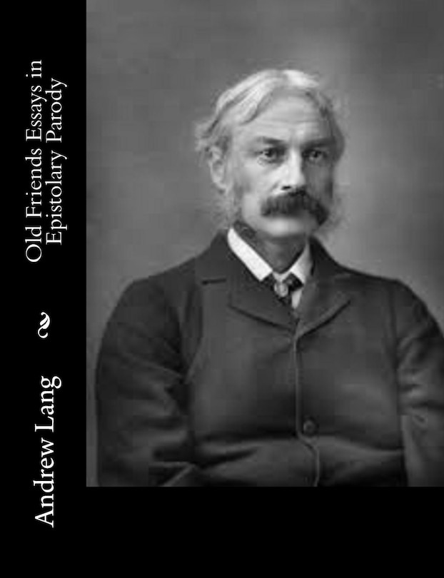 Front cover_Old Friends Essays in Epistolary Parody