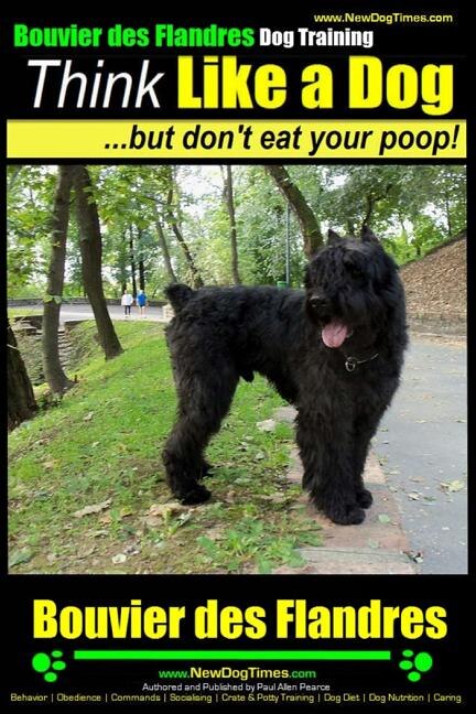 Couverture_Bouvier Des Flandres Dog Training Think Like a Dog, but Don't Eat Your Poop!