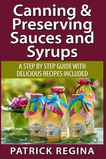 Couverture_Canning & Preserving Sauces and Syrups