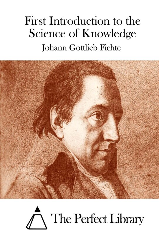 Front cover_First Introduction to the Science of Knowledge