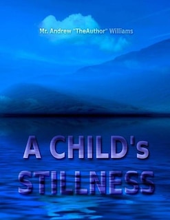 A CHILD's STILLNESS