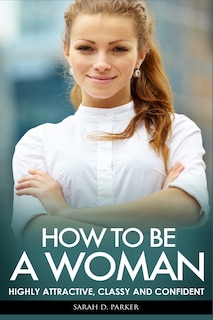 Front cover_How To Be A Woman