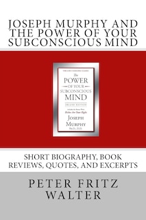Front cover_Joseph Murphy and the Power of Your Subconscious Mind