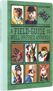 Front cover_A Field Guide to Well Dressed Animals - Vintage Picture Book