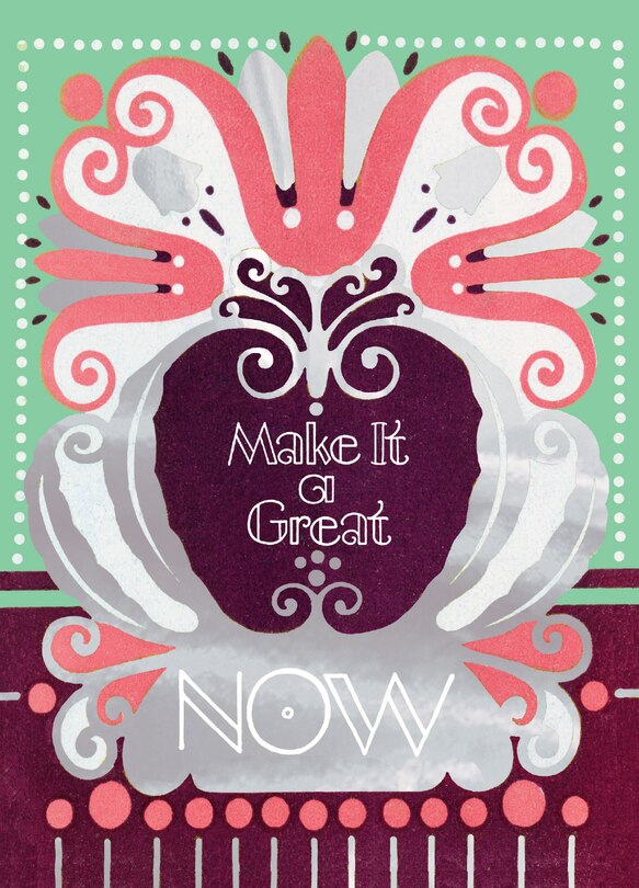 Make it a Great NOW. 6 cards, individually bagged with envelopes, plus header.