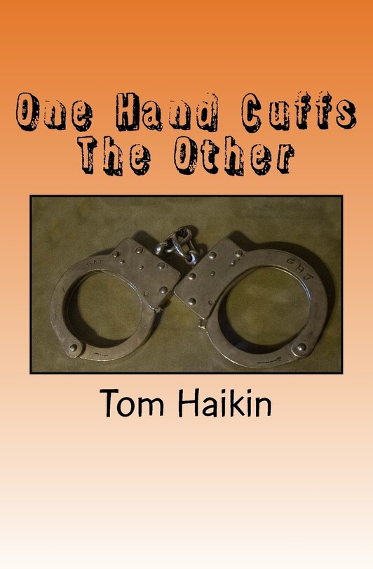 One Hand Cuffs The Other: A Todd Dugan Mystery