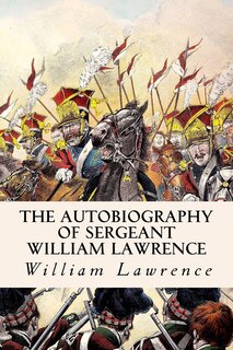 Front cover_The Autobiography Of Sergeant William Lawrence