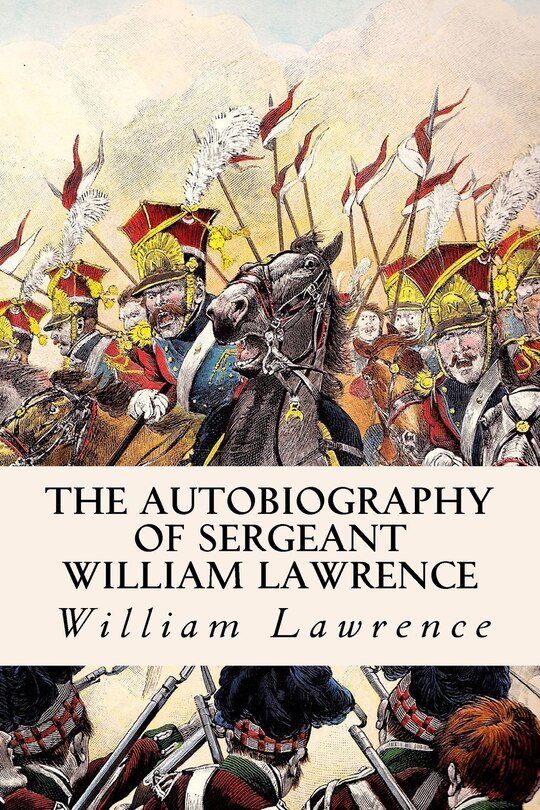 Front cover_The Autobiography Of Sergeant William Lawrence