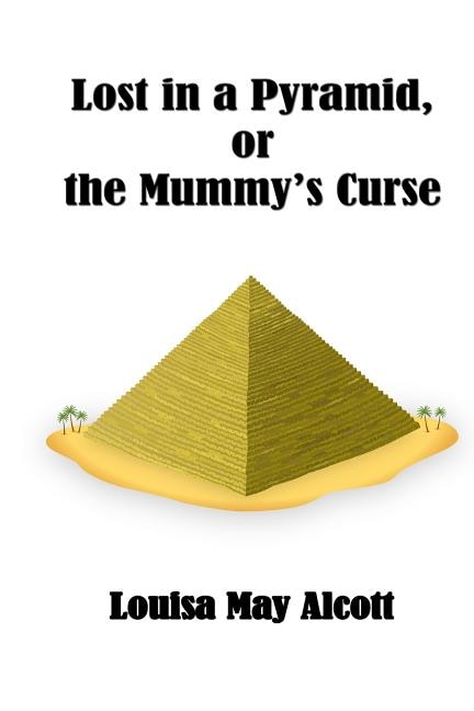Front cover_Lost in a Pyramid or the Mummy's Curse