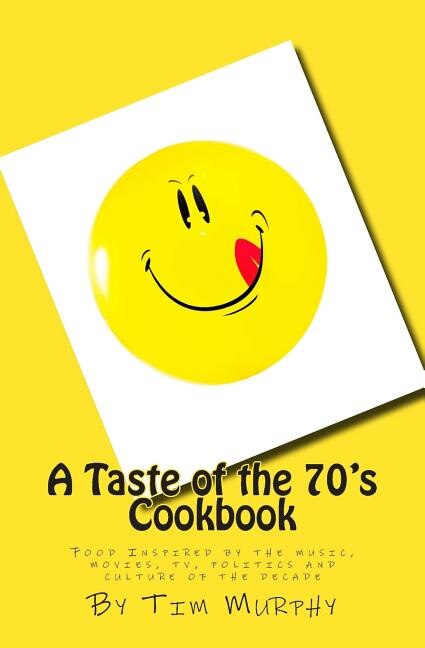 Front cover_A Taste of the 70's Cookbook
