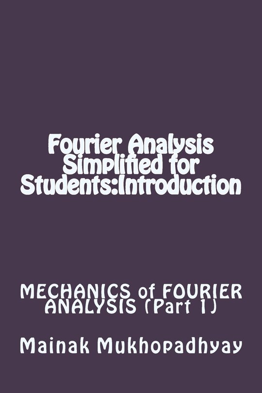 Front cover_Fourier Analysis Simplified for Students