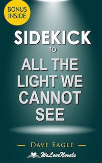 Front cover_Sidekick To All The Light We Cannot See