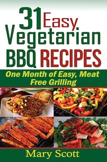 Couverture_31 Easy Vegetarian BBQ Recipes