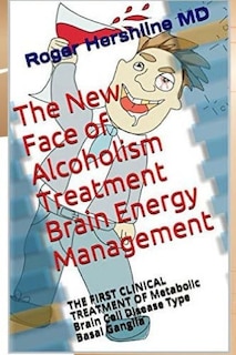 Front cover_The New Face of Alcoholism Treatment Brain Energy Management