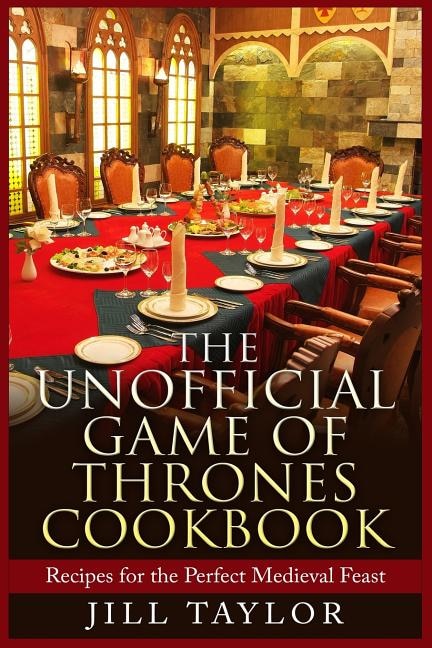 Front cover_The Unofficial Game of Thrones Cookbook