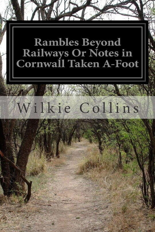 Front cover_Rambles Beyond Railways Or Notes in Cornwall Taken A-Foot