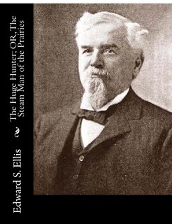 Couverture_The Huge Hunter; OR, The Steam Man of the Prairies