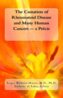 Couverture_The Causation of Rheumatoid Disease and Many Human Cancers -- a Précis