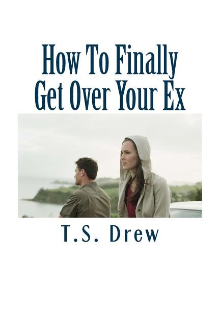 Front cover_How To Finally Get Over Your Ex