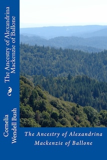 Front cover_Ancestry of Alexandrina Mackenzie of Ballone