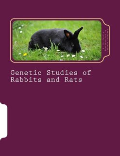 Genetic Studies of Rabbits and Rats