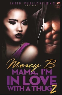 Mama, I'm In Love With A Thug 2
