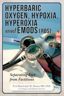 Front cover_Hyperbaric Oxygen, Hypoxia, Hyperoxia & EMODs (ROS)