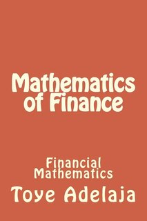 Mathematics of Finance: Financial Mathematics