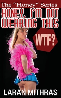 Honey, I'm Not Wearing This