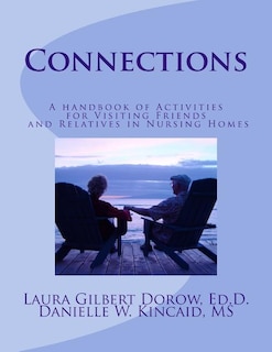 Connections: A handbook of activities for visiting friends and relatives in nursing homes