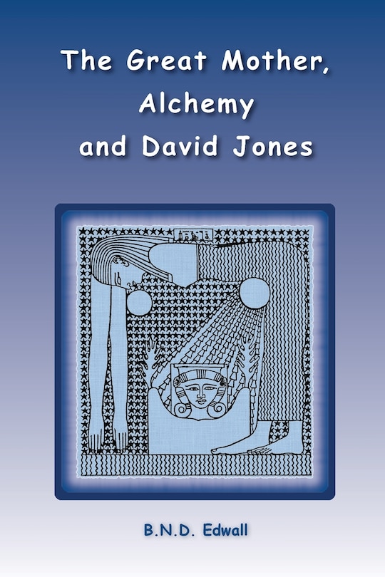 Couverture_The Great Mother, Alchemy and David Jones