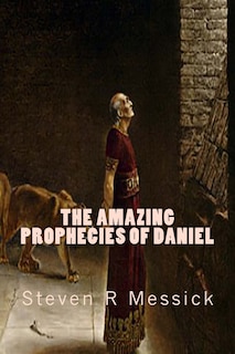 The Amazing Prophecies Of Daniel