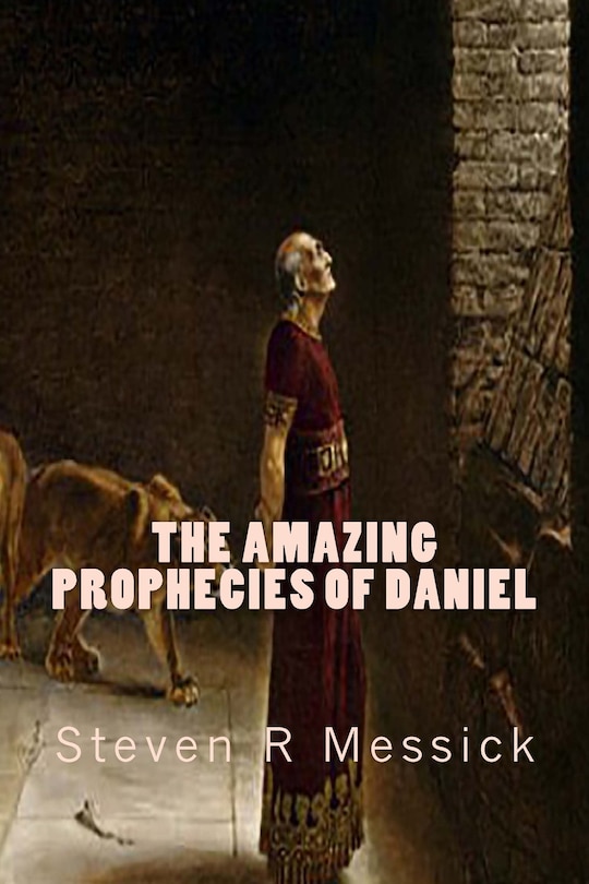 The Amazing Prophecies Of Daniel
