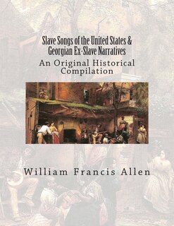 Couverture_Slave Songs of the United States & Georgian Ex-Slave Narratives
