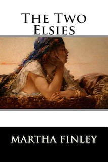 Couverture_The Two Elsies (A Sequel to Elsie at Nantucket) Book 10