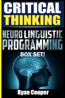 Front cover_Critical Thinking Neuro Linguistic Programming Box Set!