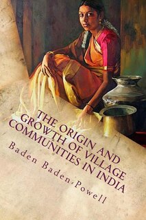 The Origin and Growth of Village Communities in India