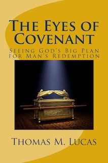 The Eyes of Covenant: Seeing God's Big Plan of Redemption