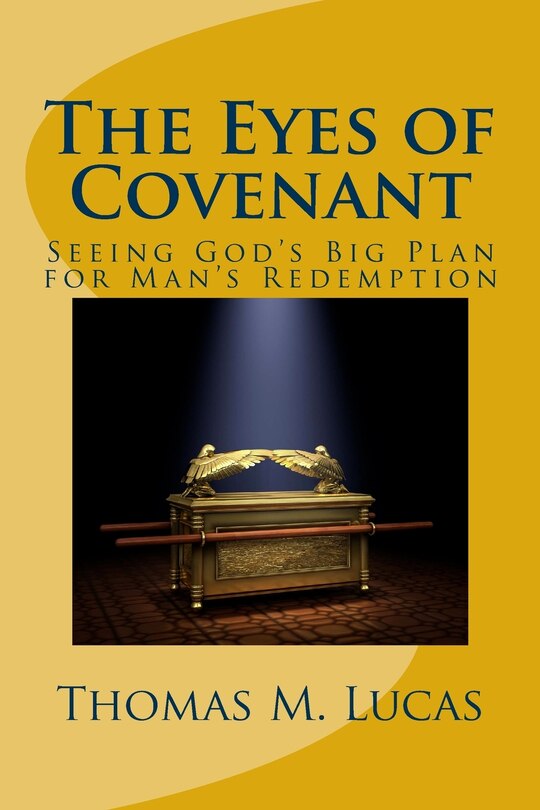 The Eyes of Covenant: Seeing God's Big Plan of Redemption