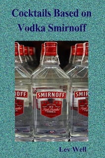 Front cover_Cocktails Based On Vodka Smirnoff